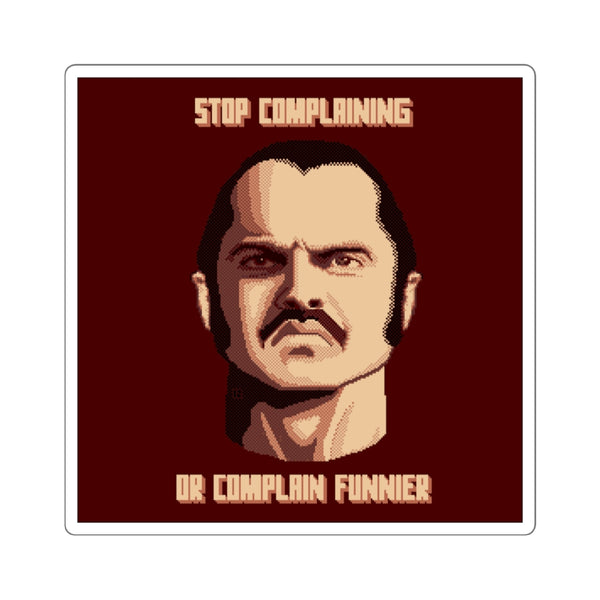 Complain Funnier - Sticker